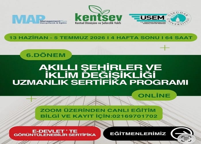 6. DÖNEM ''AKILLI ŞEHİRLER VE İKLİM DEĞİŞİKLİĞİ” UZMANLIK SERTİFİKA PROGRAMI